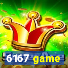 6167 game